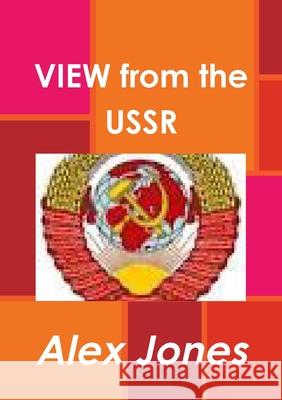 VIEW from the USSR Alex Jones 9781291115574 Lulu.com - książka