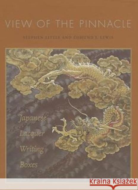 View of the Pinnacle: Japanese Lacquer Writing Boxes Little, Stephen 9780615505091 University of Hawaii Press - książka