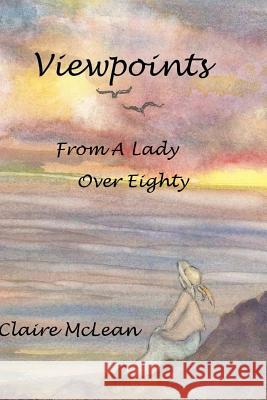 View Points From a Lady Over Eighty McLean, Claire 9781503248908 Createspace - książka
