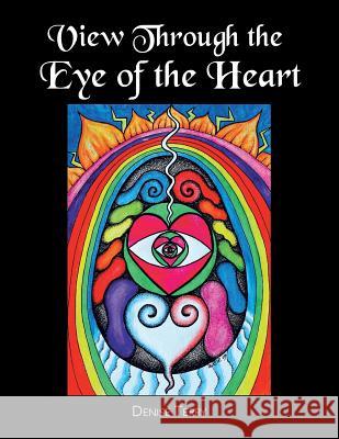 View Through the Eye of the Heart Denise Terry 9781481782319 Authorhouse - książka