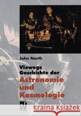 Viewegs Geschichte Der Astronomie Und Kosmologie: Aus Dem Englischen Übersetzt Von Rainer Sengerling Sengerling, R. 9783642638954 Springer - książka