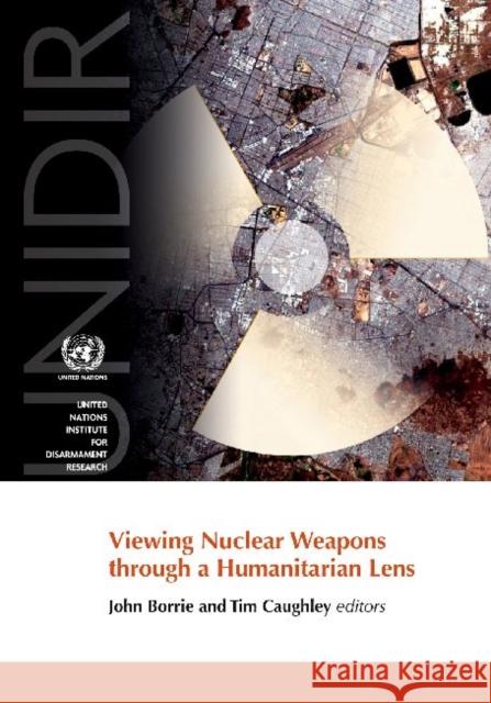 Viewing Nuclear Weapons Through a Humanitarian Lens United Nations 9789290452027 United Nations - książka