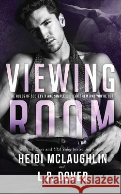 Viewing Room: A Society X Novel L. P. Dover Heidi McLaughlin 9781537182681 Createspace Independent Publishing Platform - książka