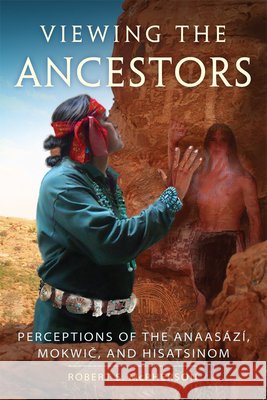 Viewing the Ancestors: Perceptions of the Anaasází, Mokwic, and Hisatsinomvolume 9 McPherson, Robert S. 9780806163116 University of Oklahoma Press - książka
