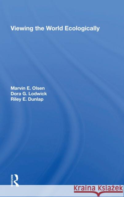 Viewing the World Ecologically Marvin E. Olsen 9780367215774 Routledge - książka