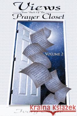 VIEWS From Back of the Prayer Closet: Volume 2 Stone, Ivory 9781463443221 Authorhouse - książka