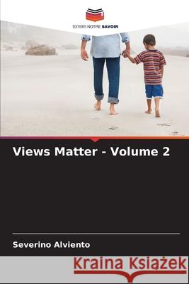 Views Matter - Volume 2 Severino Alviento 9786207922130 Editions Notre Savoir - książka