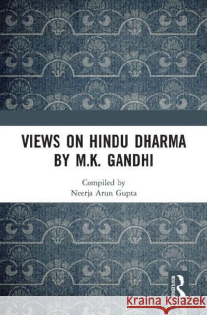 Views on Hindu Dharma by M.K. Gandhi  9781032652696 Taylor & Francis Ltd - książka