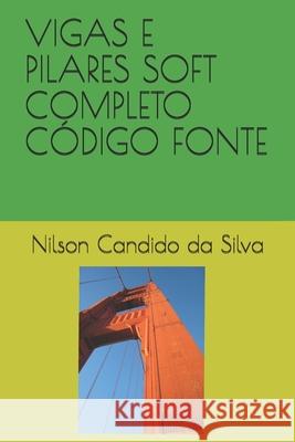 Vigas E Pilares Soft Completo Código Fonte Candido Da Silva, Nilson 9781708962043 Independently Published - książka