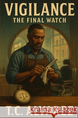 Vigilance: The Final Watch Alvarez, Tobey 9798272350701 Independently Published - książka