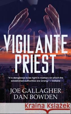 Vigilante Priest Joe Gallagher Dan Bowden 9781737847236 Joe Gallagher - książka