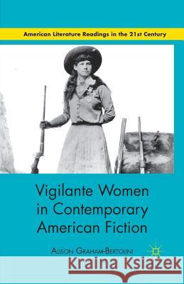 Vigilante Women in Contemporary American Fiction Alison Graham-Bertolini A. Graham-Bertolini 9781349293476 Palgrave MacMillan - książka