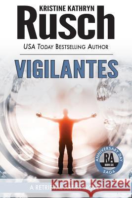 Vigilantes: A Retrieval Artist Novel: Book Six of the Anniversary Day Saga Kristine Kathryn Rusch 9781561466214 Wmg Publishing - książka