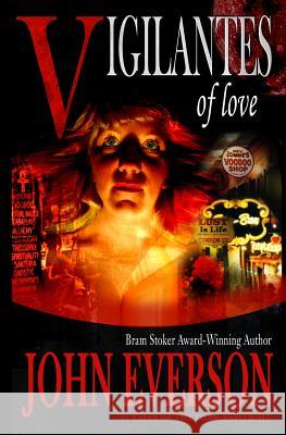 Vigilantes of Love: 21 Tales of the Dark and Light John Everson 9780615808604 Dark Arts Books - książka