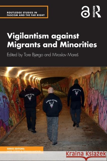 Vigilantism Against Migrants and Minorities Bjørgo, Tore 9781138493926 Routledge - książka