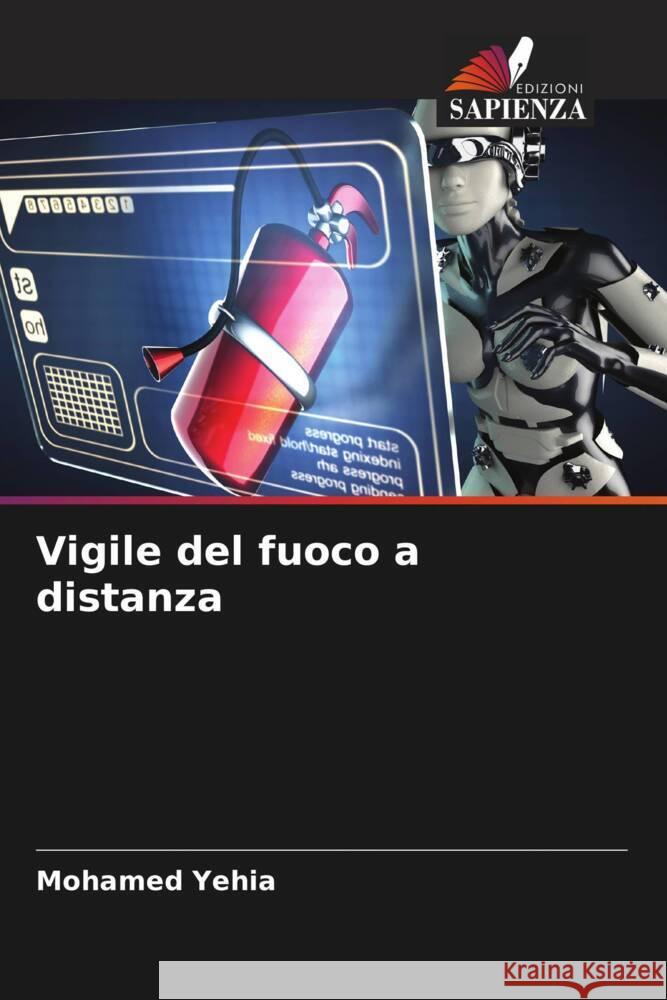 Vigile del fuoco a distanza Yehia, Mohamed 9786206351337 Edizioni Sapienza - książka