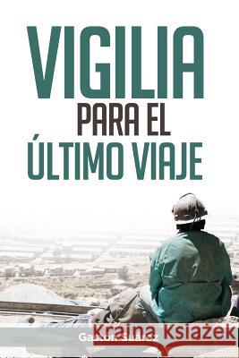 Vigilia para el último viaje Suárez, Gastón 9780359523634 Lulu.com - książka