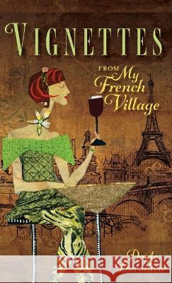 Vignettes from My French Village Dayle Doroshow 9781633376816 Proving Press - książka