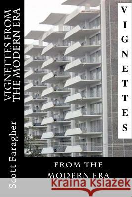 Vignettes From the Modern Era Faragher, Scott 9780986372667 Deathcatmedia, LLC - książka