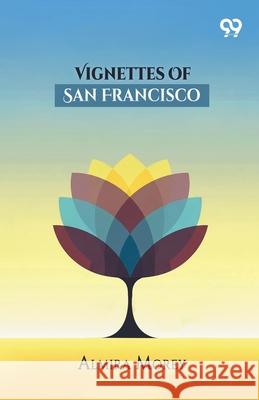 Vignettes Of San Francisco Almira Morey 9789374833995 Double 9 Books - książka