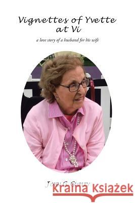 Vignettes of Yvette at VI: A Love Story of a Husband for His Wife Gurley, John G. 9781491863510 Authorhouse - książka