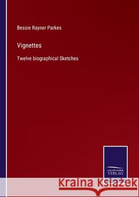 Vignettes: Twelve biographical Sketches Bessie Rayner Parkes 9783752562125 Salzwasser-Verlag - książka