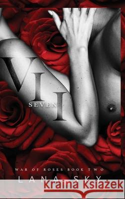 VII (Seven): A Dark Mafia Romance: War of Roses Universe Lana Sky 9781956608540 Lana Sky - książka