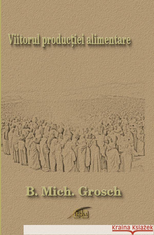 Viitorul produc iei alimentare Grosch, Bernd Michael 9783818749637 epubli - książka