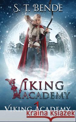 Viking Academy: Viking Academy S. T. Bende 9781950238033 S.T. Bende - książka