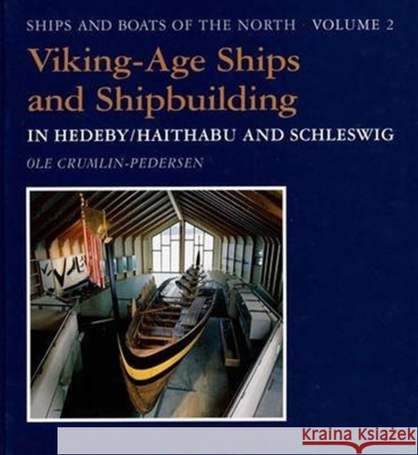 Viking-Age Ships and Shipbuilding in Hedeby/Haithabu and Schleswig Ole Crumlin-Pedersen 9788785180308 Viking Ship Museum/National Museum of Denmark - książka