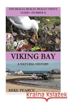 Viking Bay: A Natural History Dr Mike Pearce 9781978433342 Createspace Independent Publishing Platform - książka