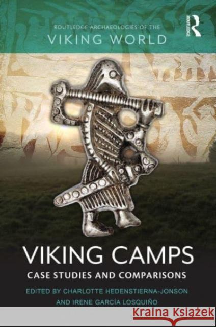 Viking Camps: Case Studies and Comparisons Charlotte Hedenstierna-Jonson Irene Garc? 9781032389493 Routledge - książka