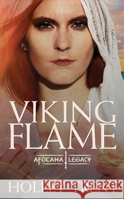 Viking Flame Holley Trent 9781537607726 Createspace Independent Publishing Platform - książka