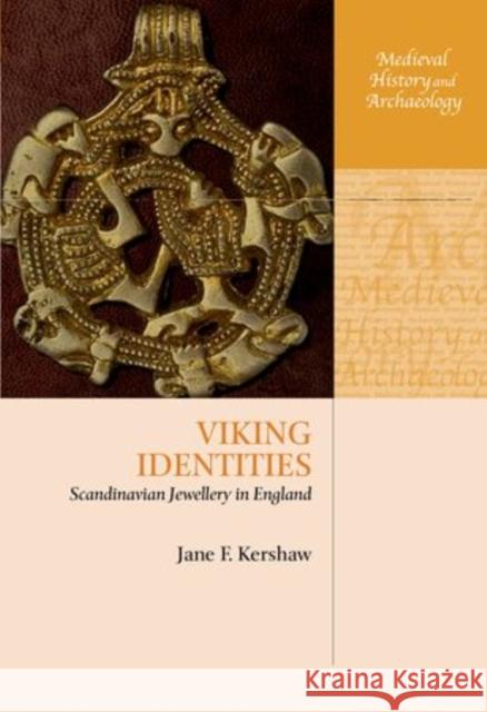 Viking Identities: Scandinavian Jewellery in England Kershaw, Jane F. 9780199639526 Oxford University Press, USA - książka