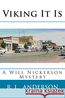 Viking It Is: A Will Nickerson Mystery R. L. Anderson 9781482377040 Createspace - książka
