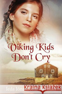 Viking Kids Don't Cry Ieda Jonasdottir Herman 9780998281681 Hekla Publishing LLC - książka