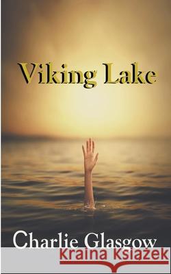Viking Lake Charlie Glasgow 9781393826651 Charlie Glasgow - książka