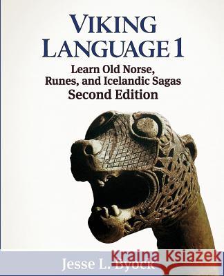 Viking Language 1: Learn Old Norse, Runes, and Icelandic Sagas Jesse L Byock 9780988176416 Jules William Press - książka