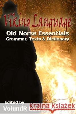 Viking Language: Old Norse Essentials: Grammar, Texts and Dictionary Volundr Lars Agnarsson 9781496196927 Createspace - książka