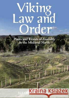 Viking Law and Order: Places and Rituals of Assembly in the Medieval North Alexandra Sanmark 9781474402293 Edinburgh University Press - książka