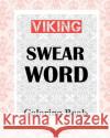 Viking Swear Word Coloring Book Shazza T. Jones 9781981468652 Createspace Independent Publishing Platform