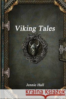 Viking Tales Jennie Hall 9781365450280 Lulu.com - książka