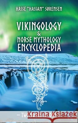 Vikingology & Norse Mythology Encyclopedia Hassan S?rensen 9789199014241 Propagandaministeriet - książka