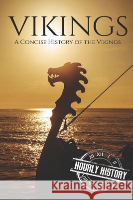 Vikings: A Concise History of the Vikings Hourly History 9781098517793 Independently Published - książka