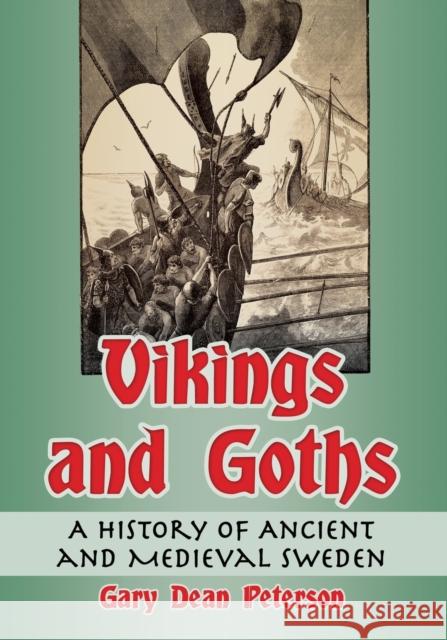 Vikings and Goths: A History of Ancient and Medieval Sweden Gary Dean Peterson 9781476662183 McFarland & Company - książka