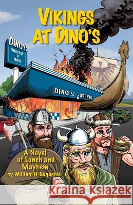 Vikings at Dino's: A Novel of Lunch and Mayhem William H. DuQuette 9780692716724 Zymurgia House - książka