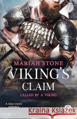 Viking's Claim: A Viking time travel romance Mariah Stone   9789083312088 Stone Publishing B.V. - książka