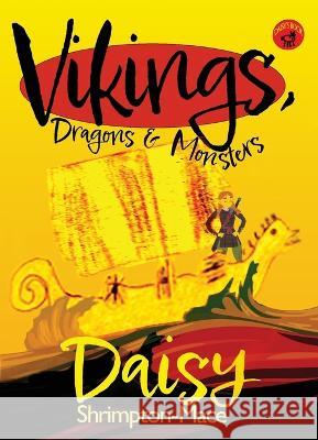 Vikings, Dragons & Monsters Daisy Shrimpton-Mace Gary Clark  9781838401061 GCL Books - książka