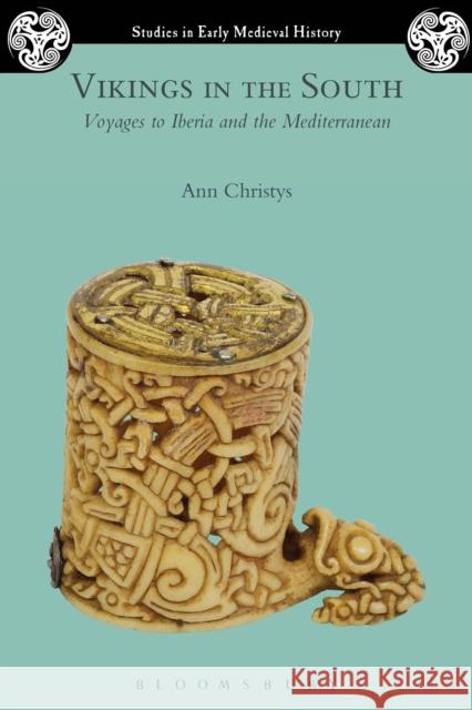 Vikings in the South: Voyages to Iberia and the Mediterranean Ann Christys 9781474213752 Bloomsbury Academic - książka