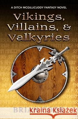 Vikings, Villains, & Valkyries Brian Cook 9781726474986 Createspace Independent Publishing Platform - książka